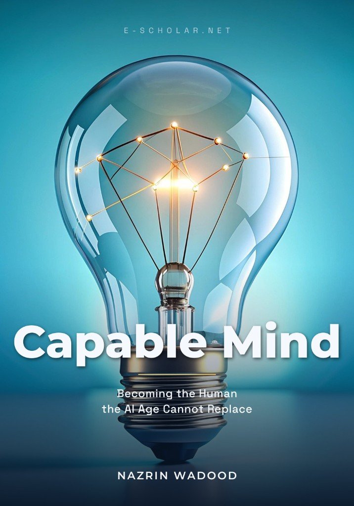 Book cover: Capable Mind — Becoming the Human the AI Age Cannot Replace, by Nazrin Wadood